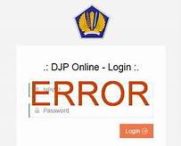 Anda Tidak Bisa Akses DJP Online? Ini Kata Ditjen Pajak