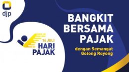 Hari Pajak: Bangkit Bersama Pajak dengan Semangat Gotong Royong