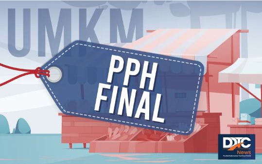 Terdaftar Sebelum 2018, WP OP Bisa Pakai PPh Final UMKM pada 2024